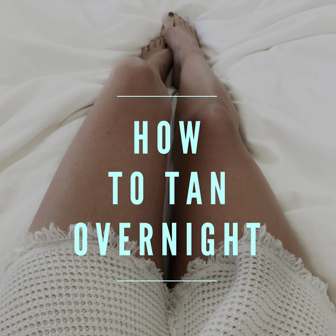 How To Tan Overnight