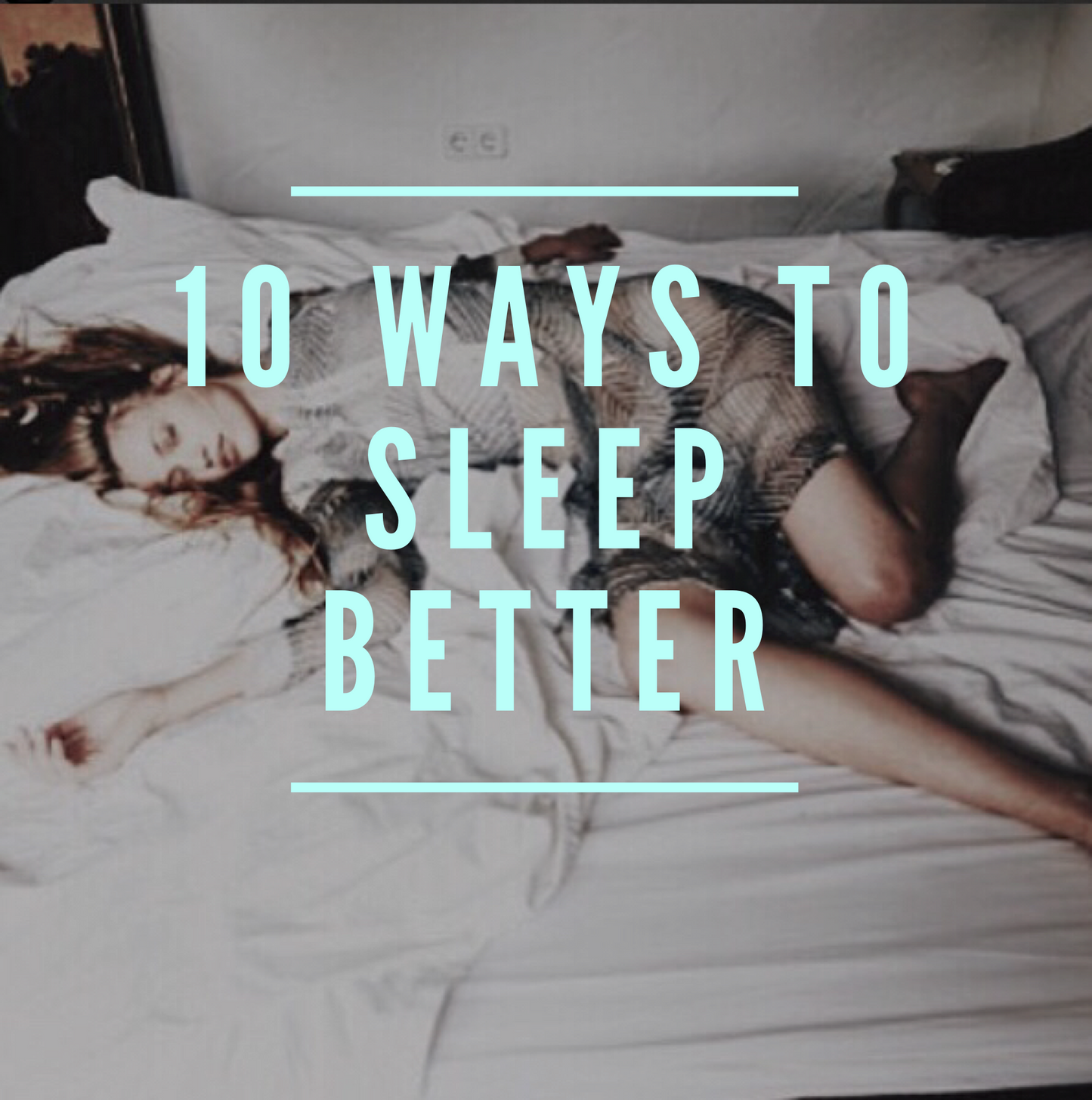 10 Ways to Sleep Better