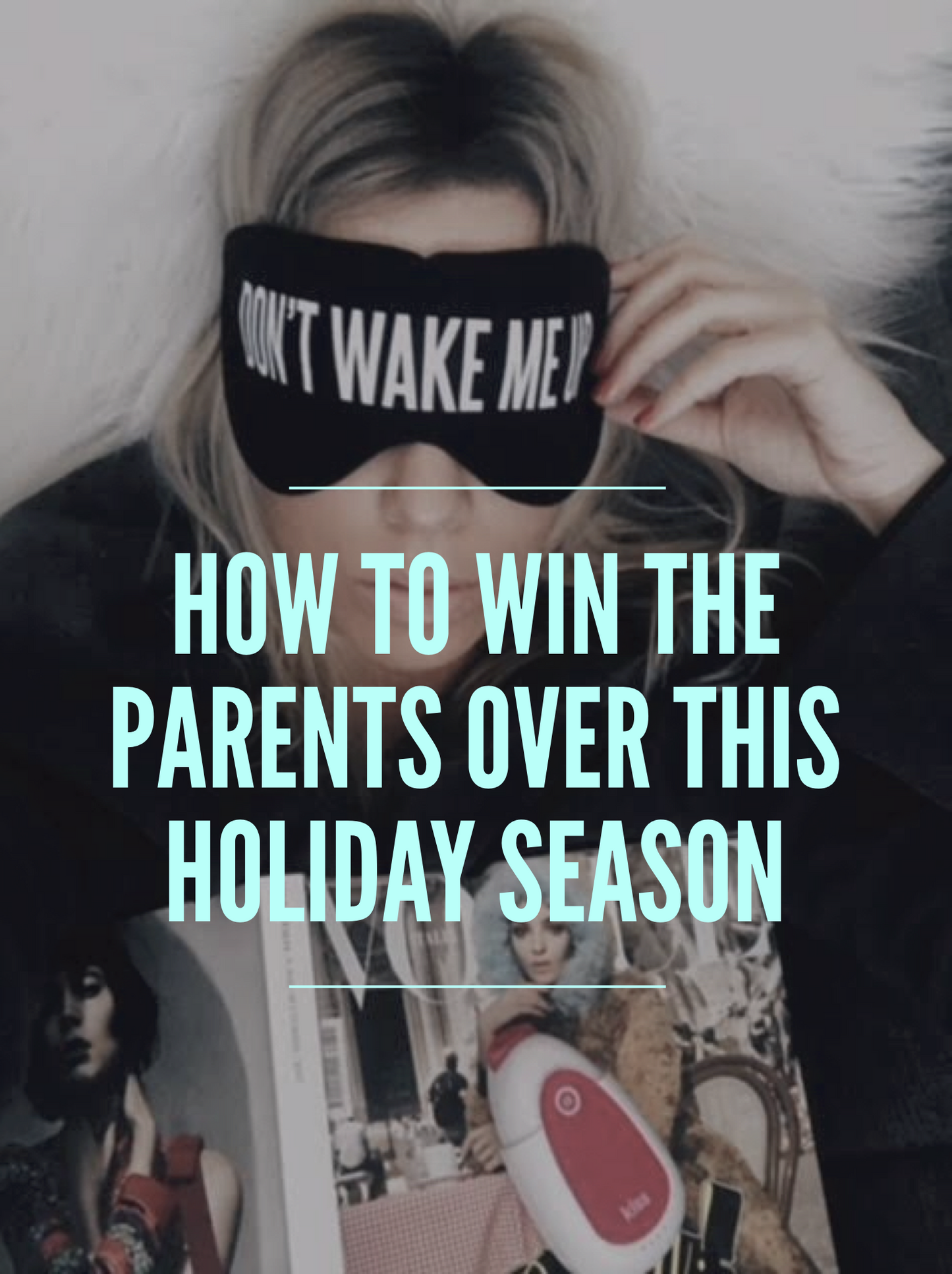 How To Win The Parents Over This Holiday Season