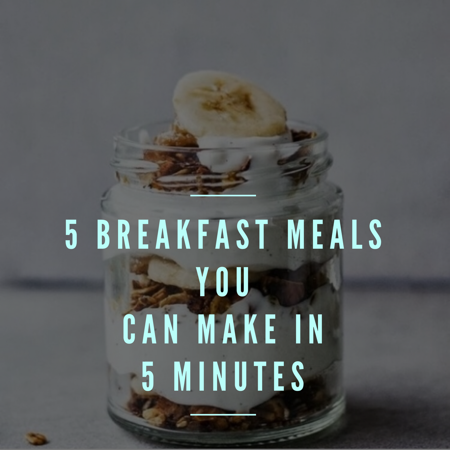 5 Breakfast Meals You Can Make In 5 Minutes