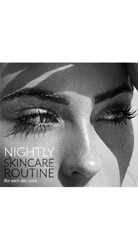 Nightly Skincare Routine (For Each Skin Type)