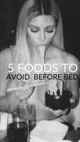 5 Foods To Avoid Before Bed