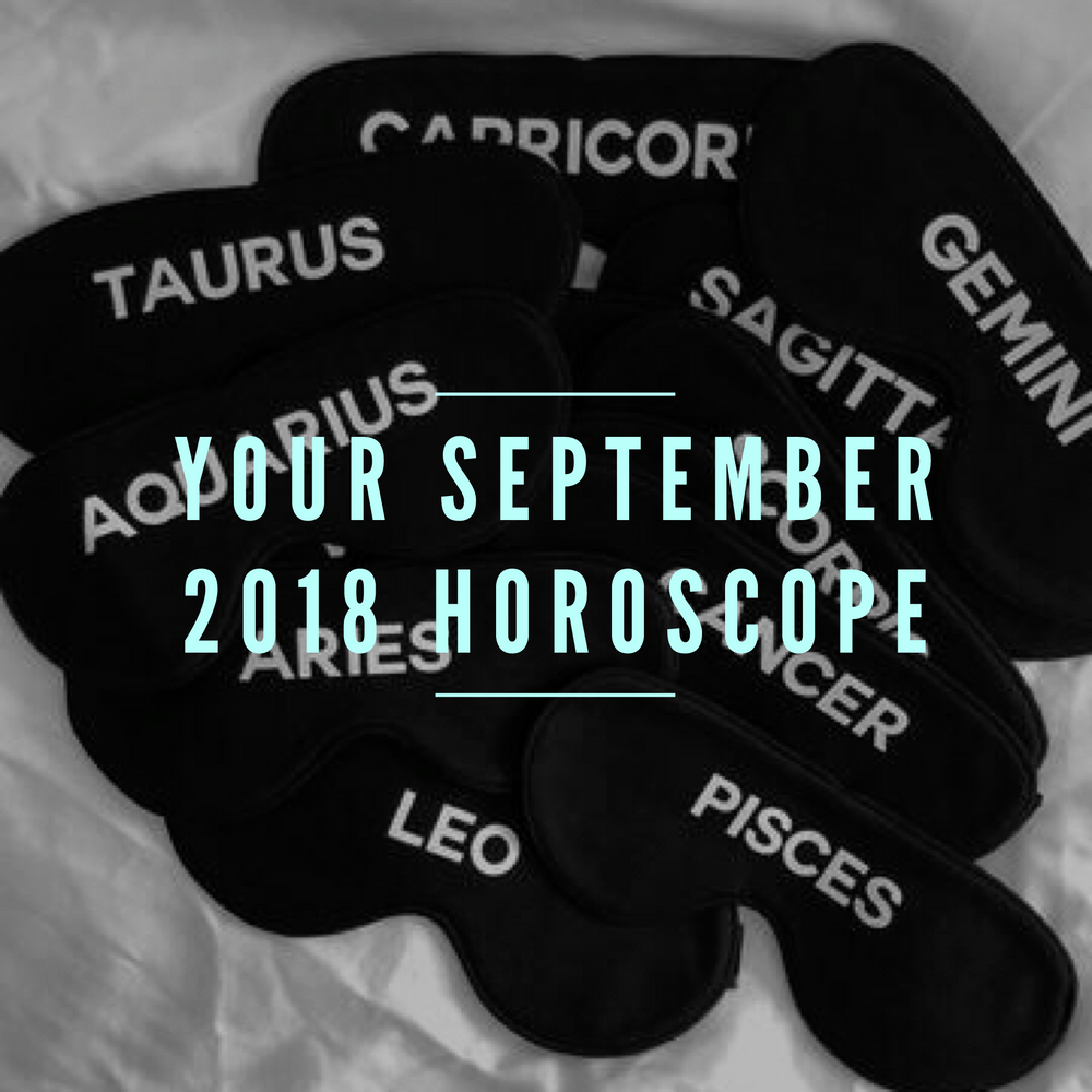 Your September 2018 Horoscope