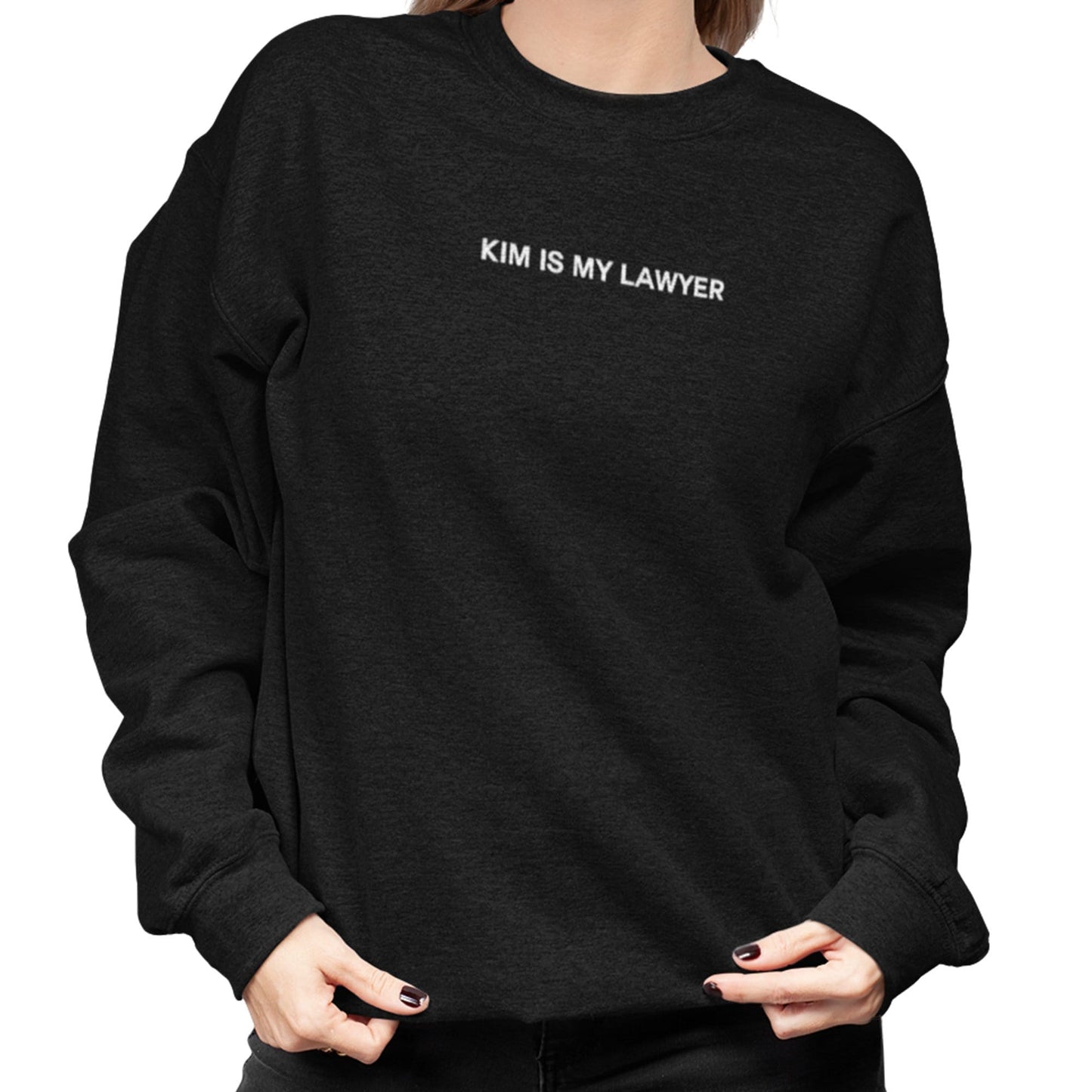 Kim is My Lawyer Black Sweatshirt